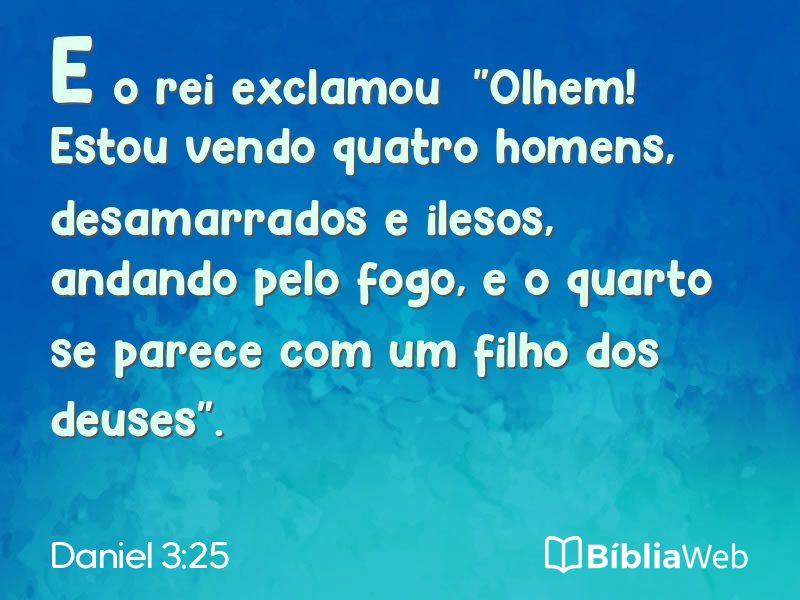 Daniel 3:25 em imagem para compartilhar