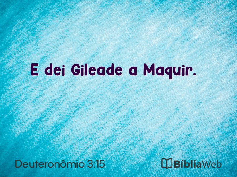 Deuteronômio 3:15 em imagem para compartilhar