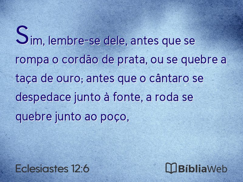 Eclesiastes 12:6 em imagem para compartilhar