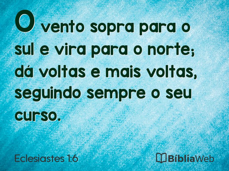 Eclesiastes 1:6 em imagem para compartilhar