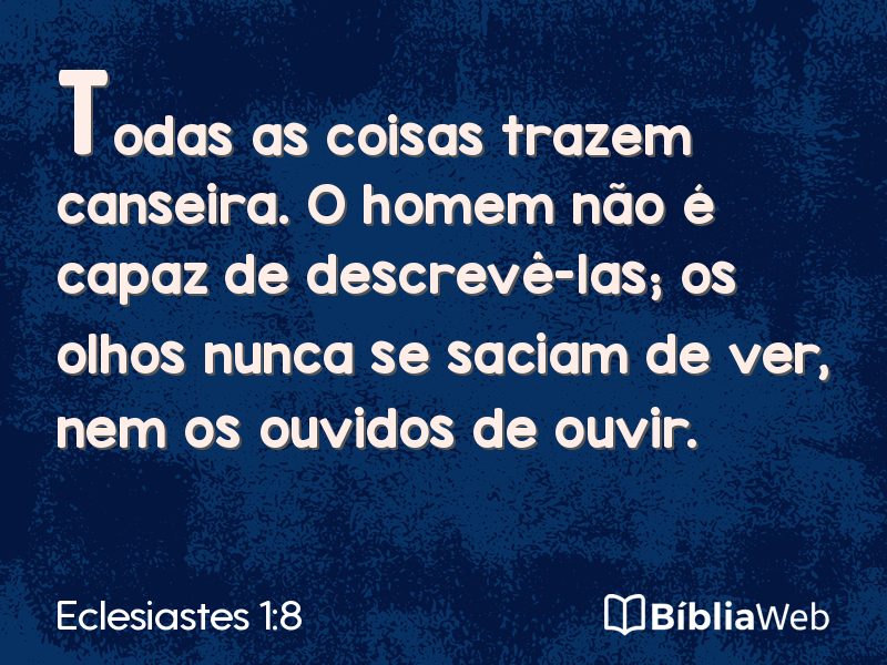 Eclesiastes 1:8 em imagem para compartilhar