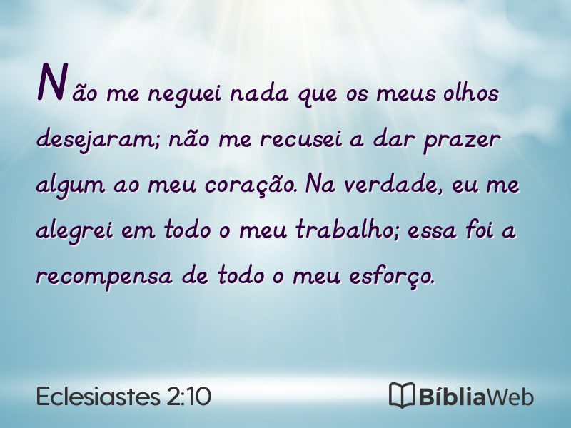 Eclesiastes 2:10 em imagem para compartilhar