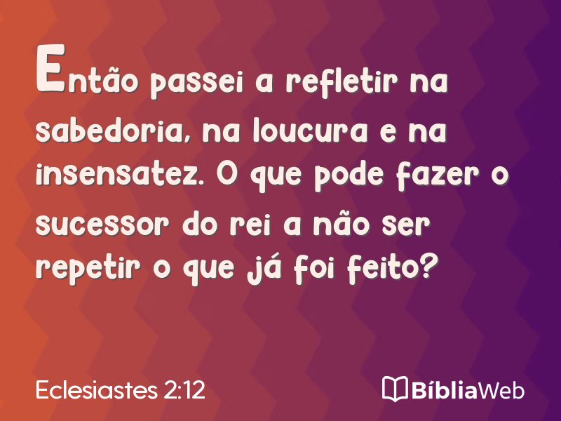 Eclesiastes 2:12 em imagem para compartilhar