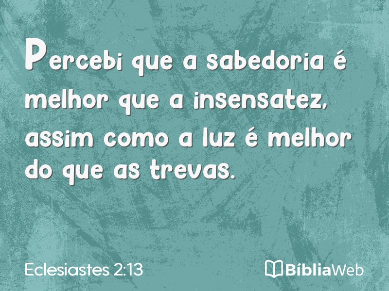 Eclesiastes 2:13 em imagem para compartilhar