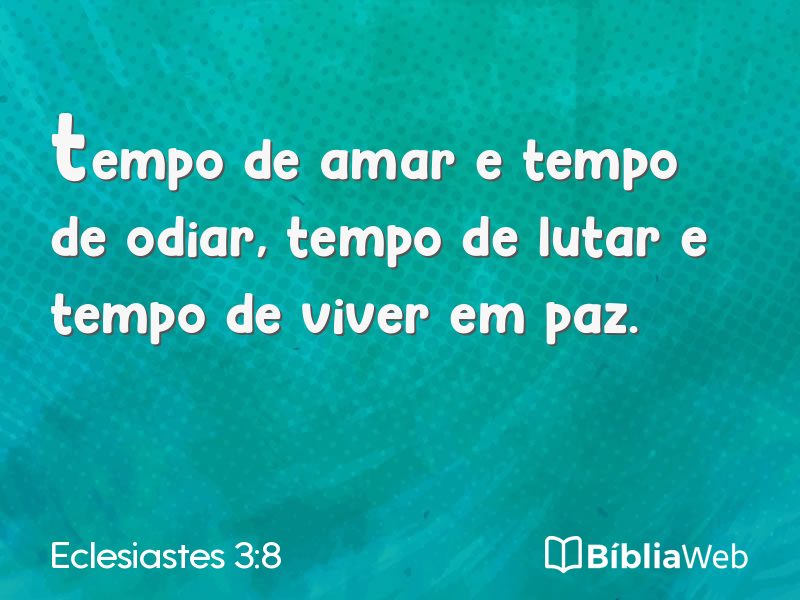 Eclesiastes 3:8 em imagem para compartilhar