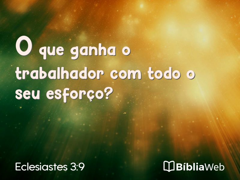 Eclesiastes 3:9 em imagem para compartilhar
