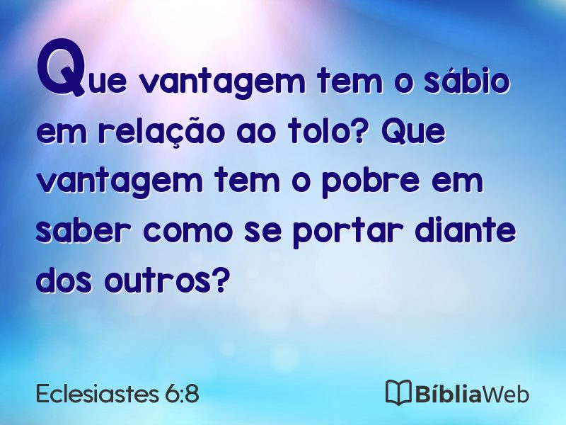 Eclesiastes 6:8 em imagem para compartilhar