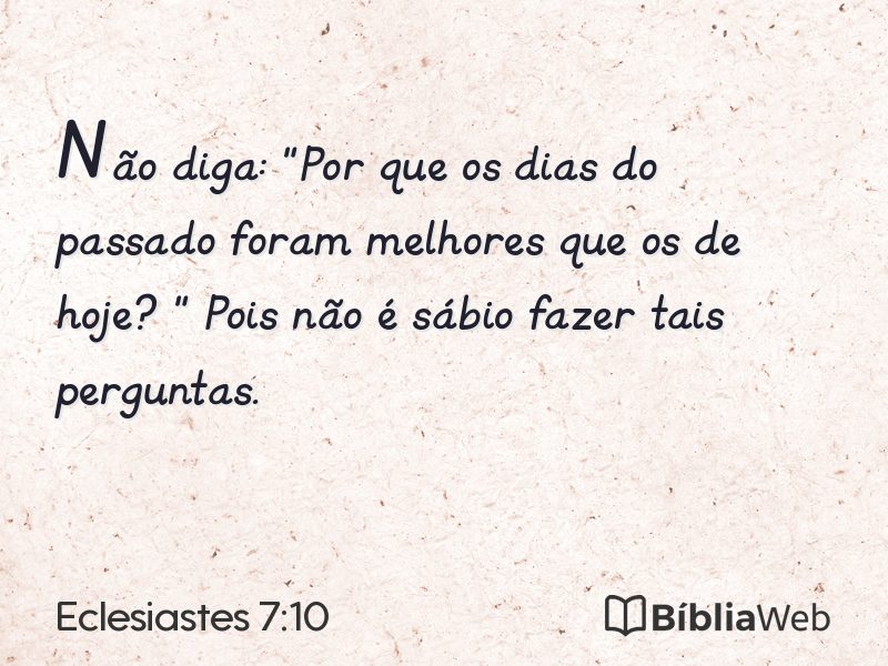 Eclesiastes 7:10 em imagem para compartilhar