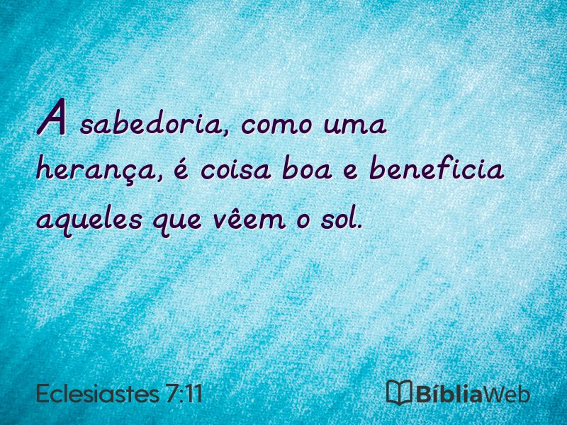 Eclesiastes 7:11 em imagem para compartilhar