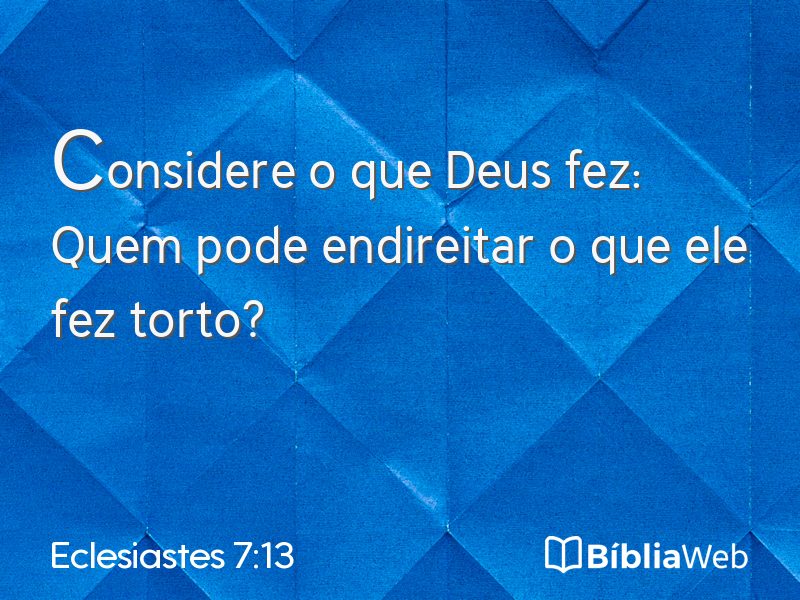 Eclesiastes 7:13 em imagem para compartilhar