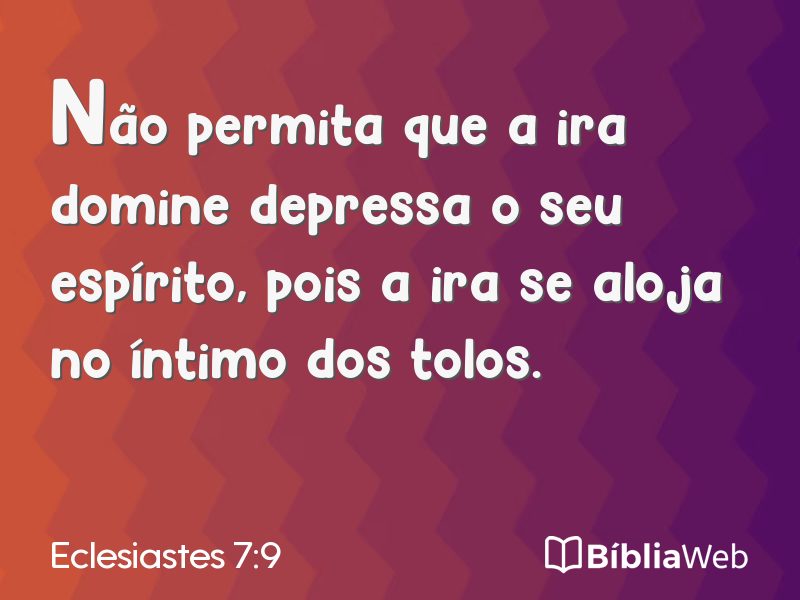 Eclesiastes 7:9 em imagem para compartilhar