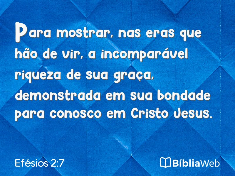 Efésios 2:7 em imagem para compartilhar