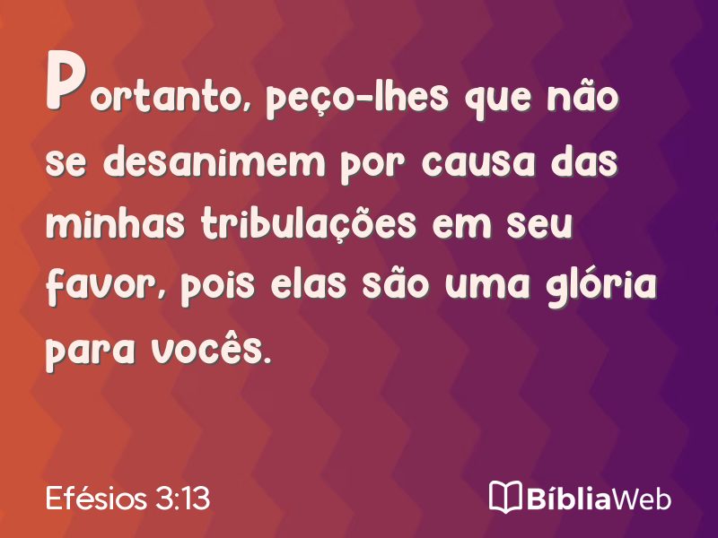 Efésios 3:13 em imagem para compartilhar
