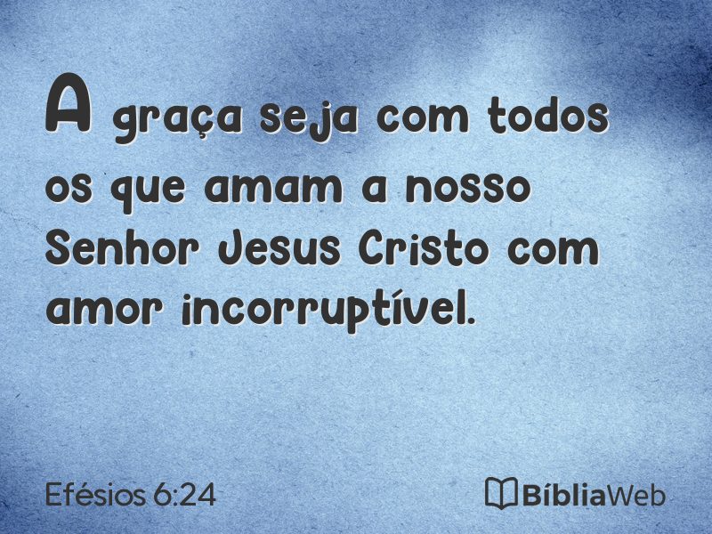Efésios 6:24 em imagem para compartilhar