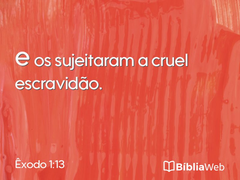 Êxodo 1:13 em imagem para compartilhar