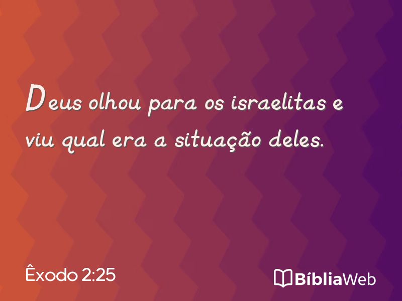 Êxodo 2:25 em imagem para compartilhar