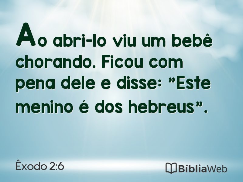 Êxodo 2:6 em imagem para compartilhar