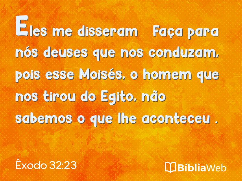 Êxodo 32:23 em imagem para compartilhar