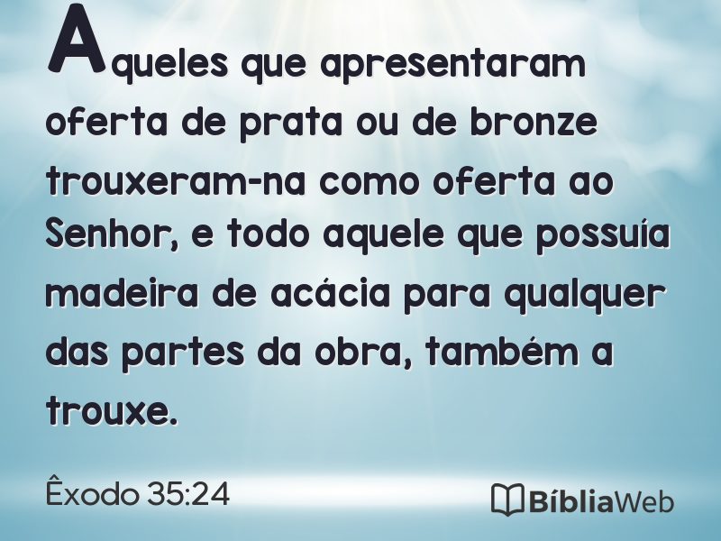 Êxodo 35:24 em imagem para compartilhar