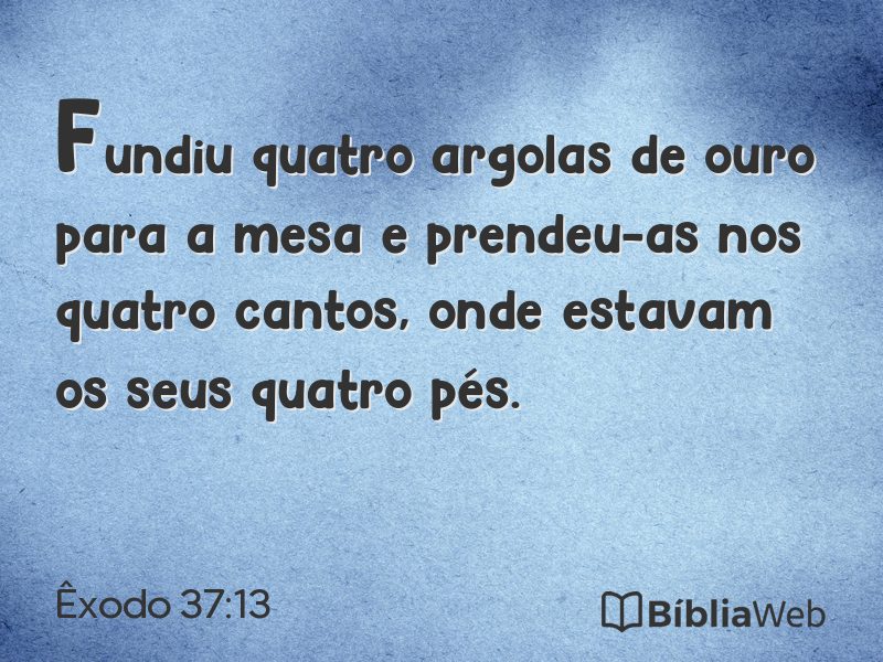 Êxodo 37:13 em imagem para compartilhar
