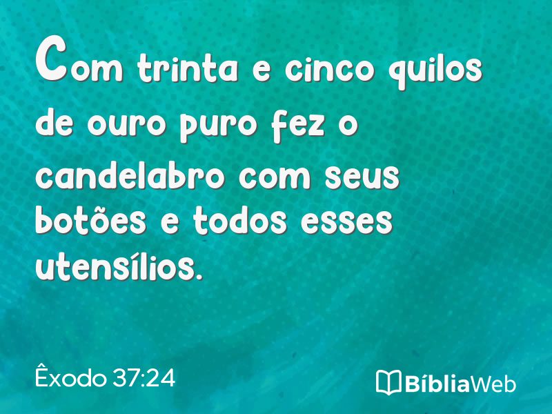 Êxodo 37:24 em imagem para compartilhar