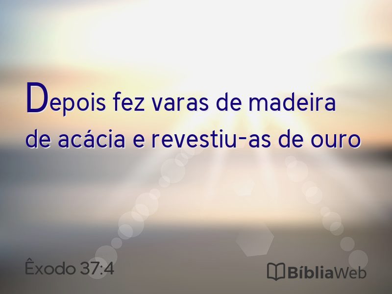 Êxodo 37:4 em imagem para compartilhar