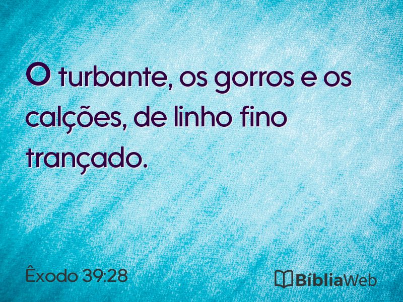 Êxodo 39:28 em imagem para compartilhar