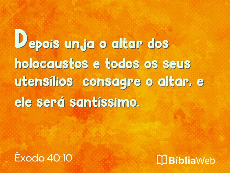 Êxodo 40:10 em imagem para compartilhar