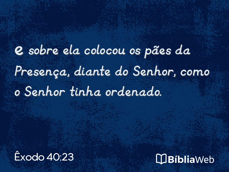 Êxodo 40:23 em imagem para compartilhar
