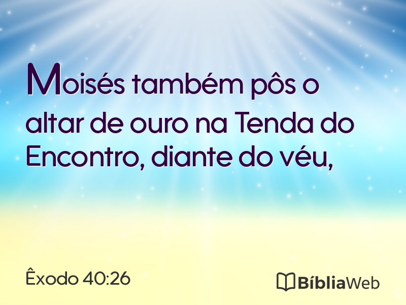 Êxodo 40:26 em imagem para compartilhar
