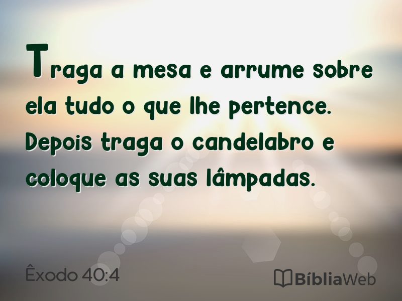 Êxodo 40:4 em imagem para compartilhar