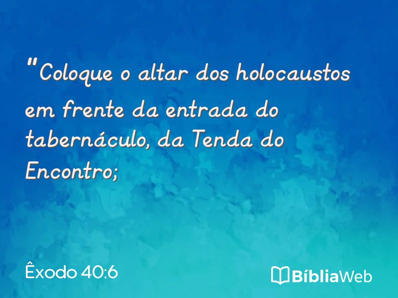 Êxodo 40:6 em imagem para compartilhar