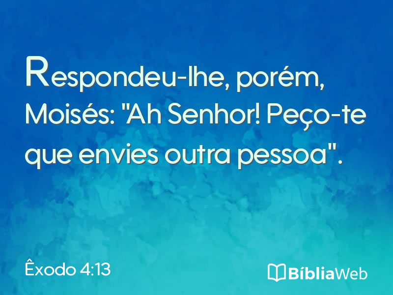 Êxodo 4:13 em imagem para compartilhar