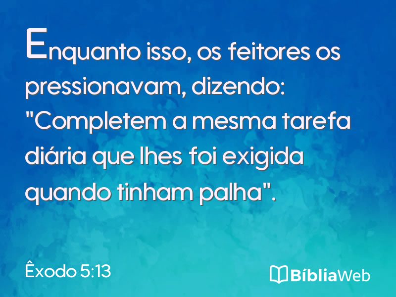 Êxodo 5:13 em imagem para compartilhar