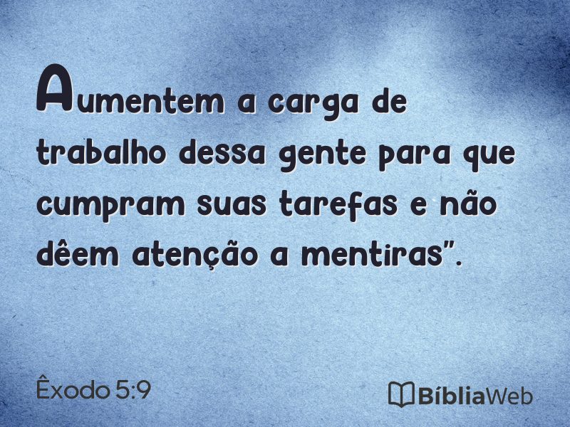 Êxodo 5:9 em imagem para compartilhar
