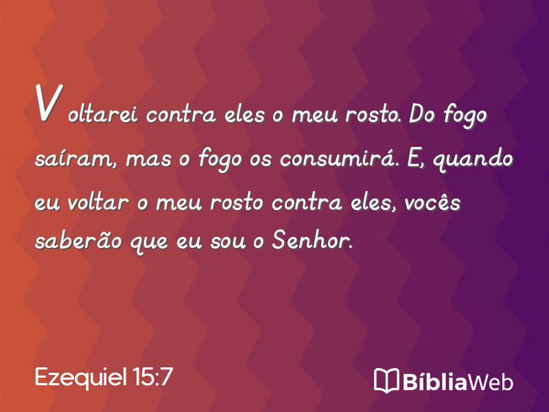 Ezequiel 15:7 em imagem para compartilhar