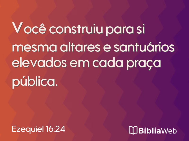Ezequiel 16:24 em imagem para compartilhar