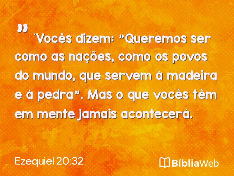 Ezequiel 20:32 em imagem para compartilhar