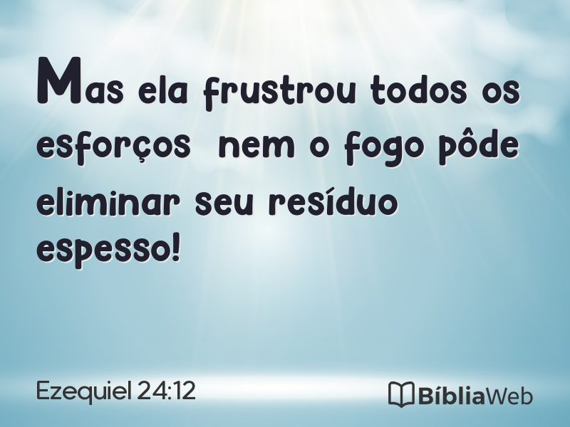 Ezequiel 24:12 em imagem para compartilhar