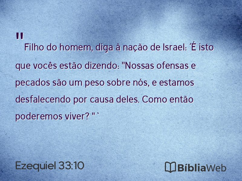 Ezequiel 33:10 em imagem para compartilhar