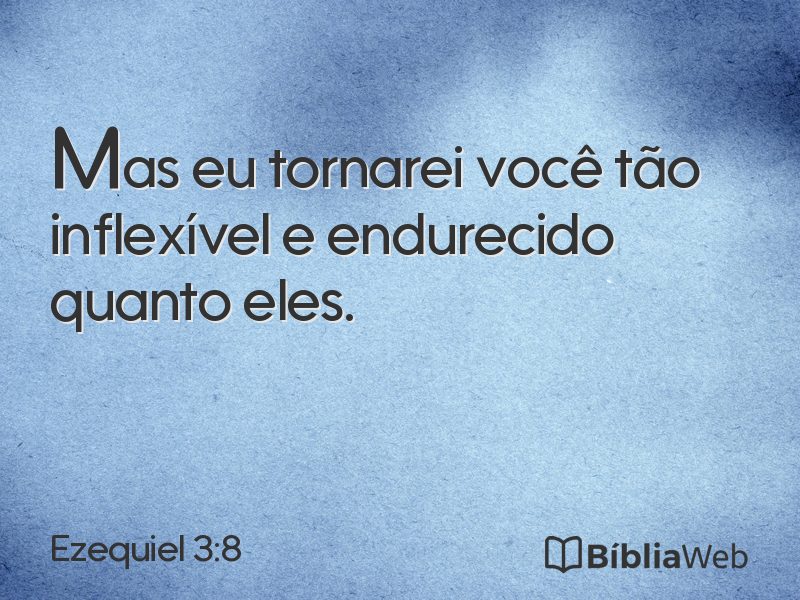 Ezequiel 3:8 em imagem para compartilhar