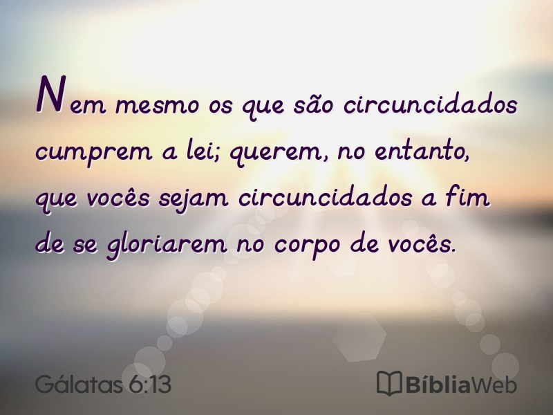 Gálatas 6:13 em imagem para compartilhar