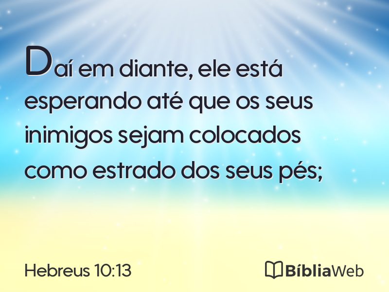 Hebreus 10:13 em imagem para compartilhar