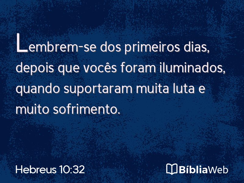 Hebreus 10:32 em imagem para compartilhar