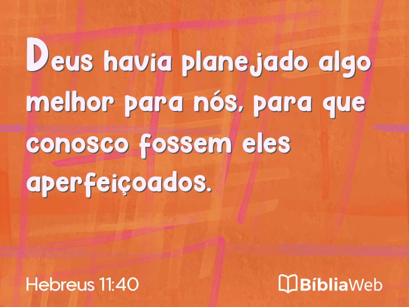 Hebreus 11:40 em imagem para compartilhar