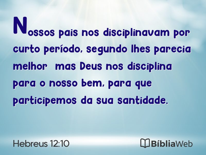 Hebreus 12:10 em imagem para compartilhar