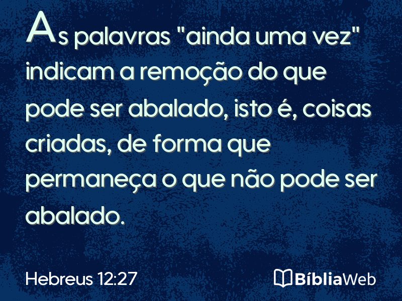 Hebreus 12:27 em imagem para compartilhar