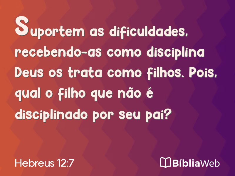 Hebreus 12:7 em imagem para compartilhar