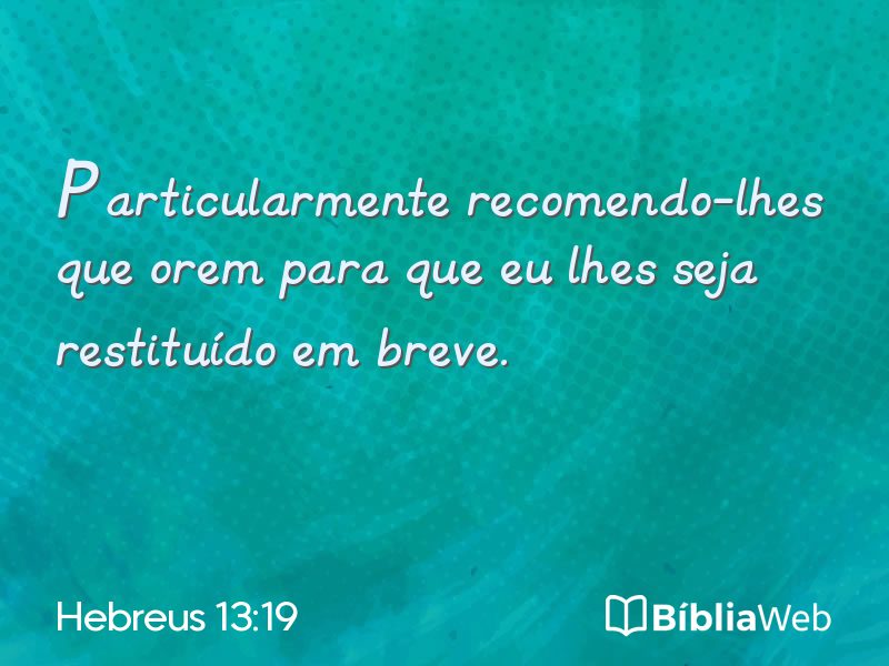 Hebreus 13:19 em imagem para compartilhar