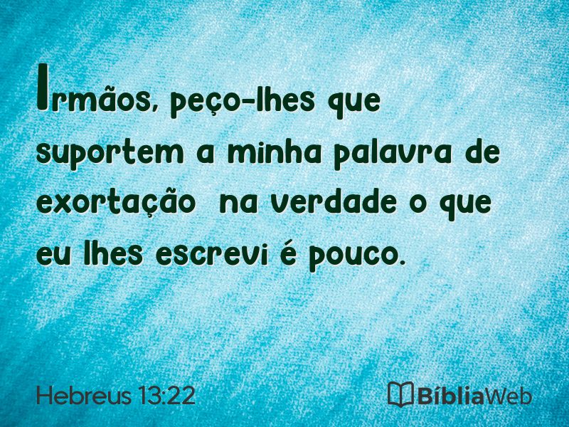 Hebreus 13:22 em imagem para compartilhar